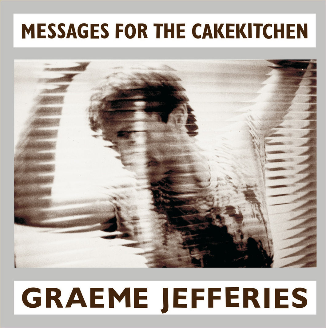 Graeme Jefferies - Messages for the Cakekitchen LP