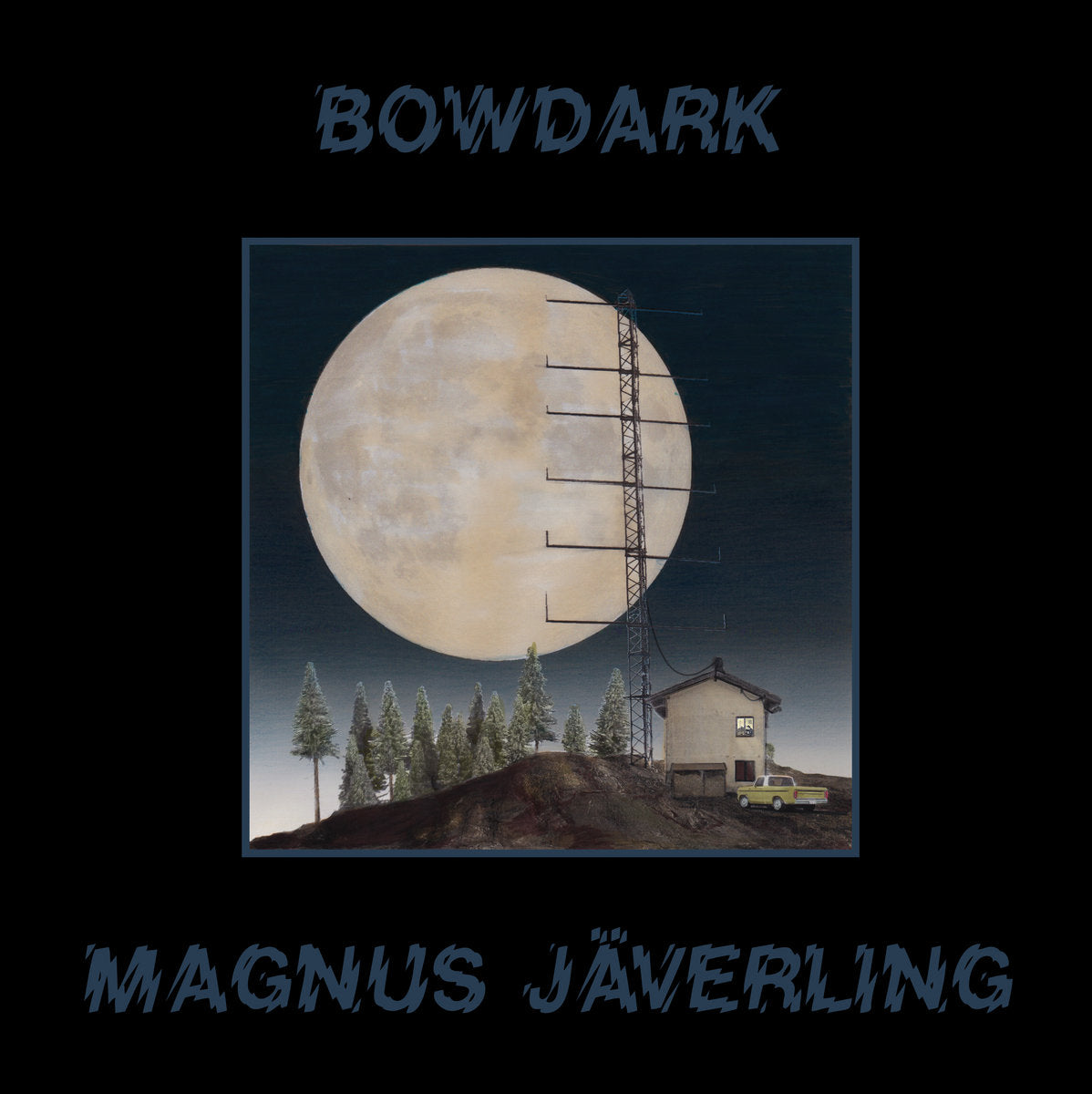Magnus Jäverling - Bowdark LP
