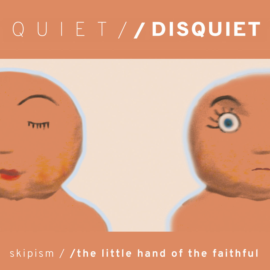 skipism / the little hand of the faithful - QUIET // DISQUIET CS