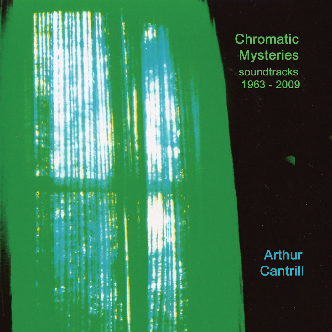 Arthur Cantrill - Chromatic Mysteries: Soundtracks 1963-2009 CD