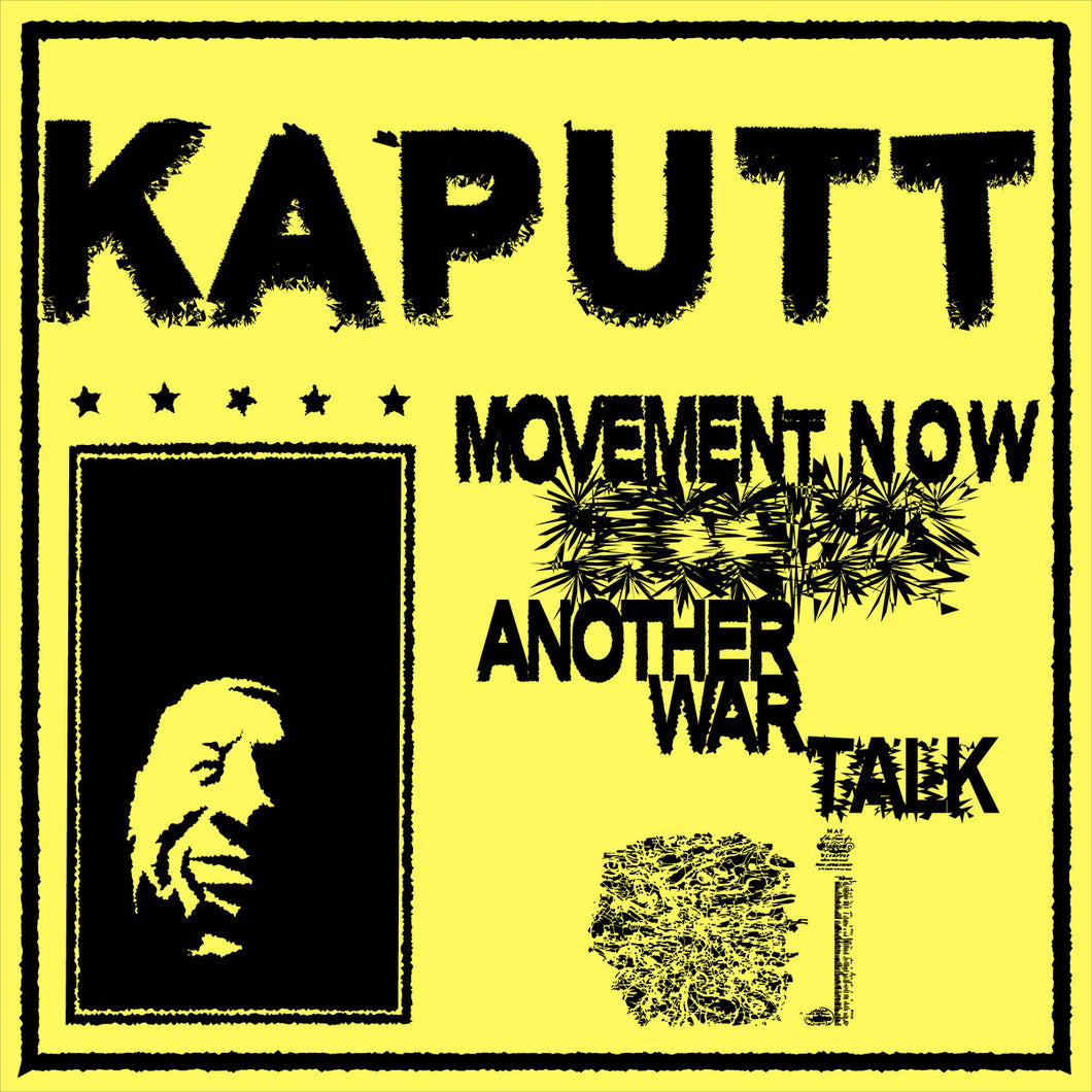 Kaputt - Movement Now/Another War Talk 7