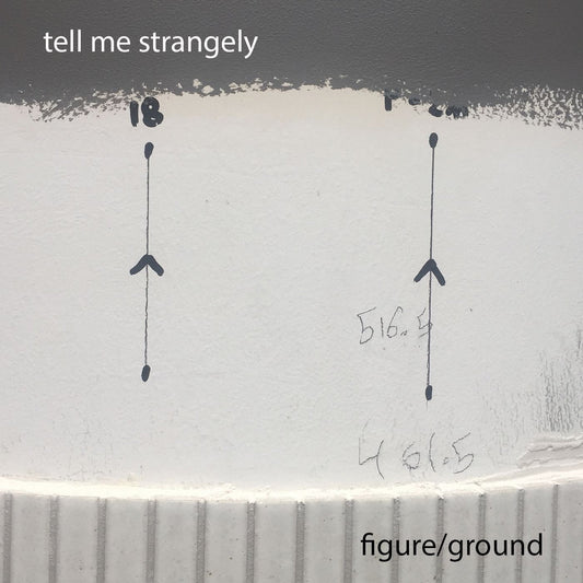 Tell Me Strangely - Figure/Ground CD