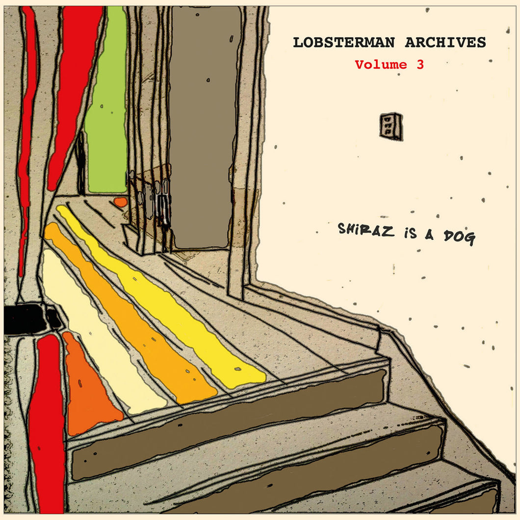 Lobsterman Archives Vol 3.: Shiraz Is A Dog LP