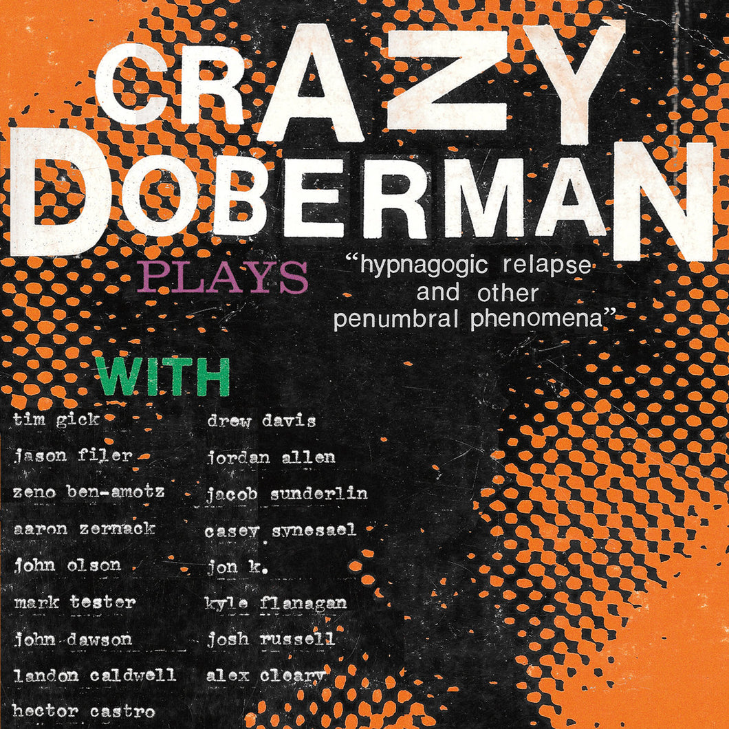 Crazy Doberman - Hypnogogic Relapse And Other Penumbral Phenomena LP