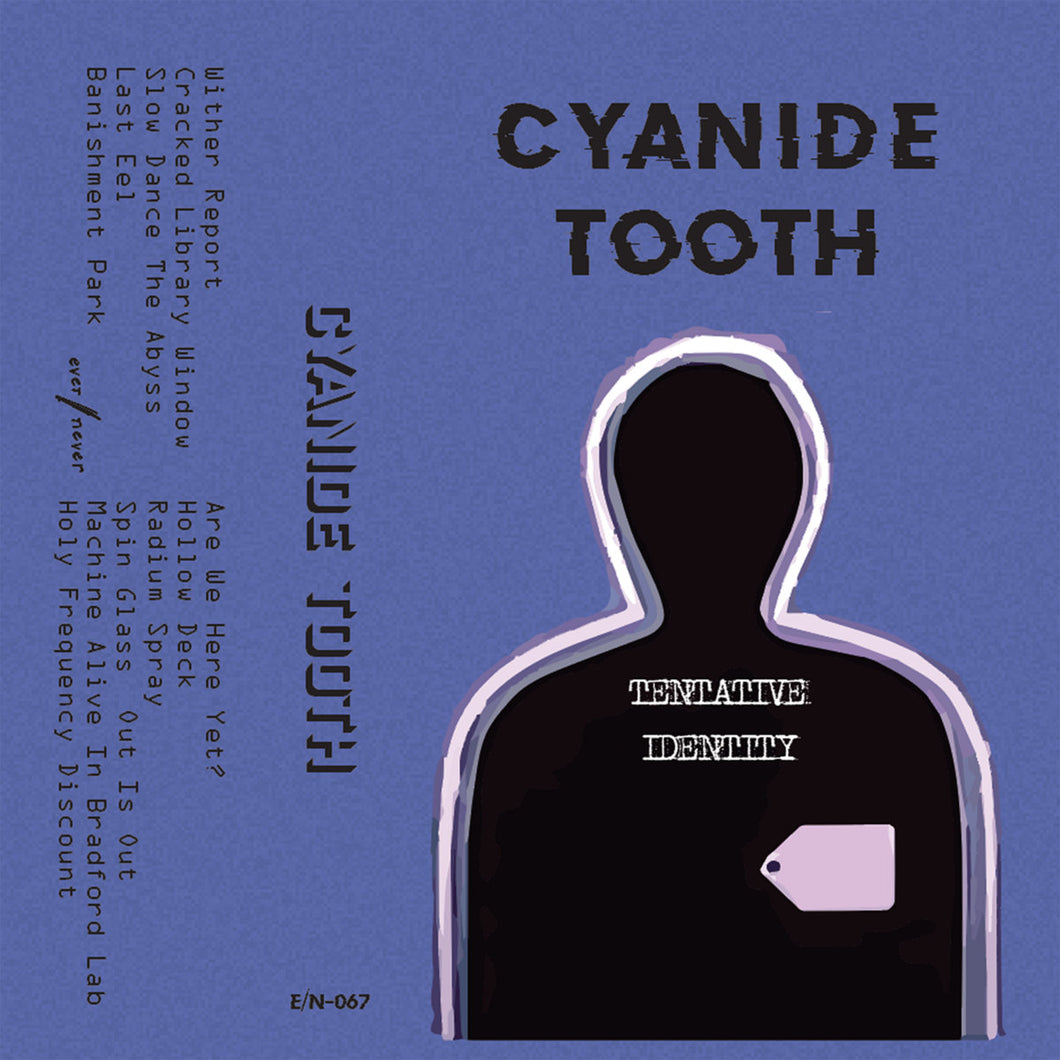 Cyanide Tooth - Tentative Identity CS