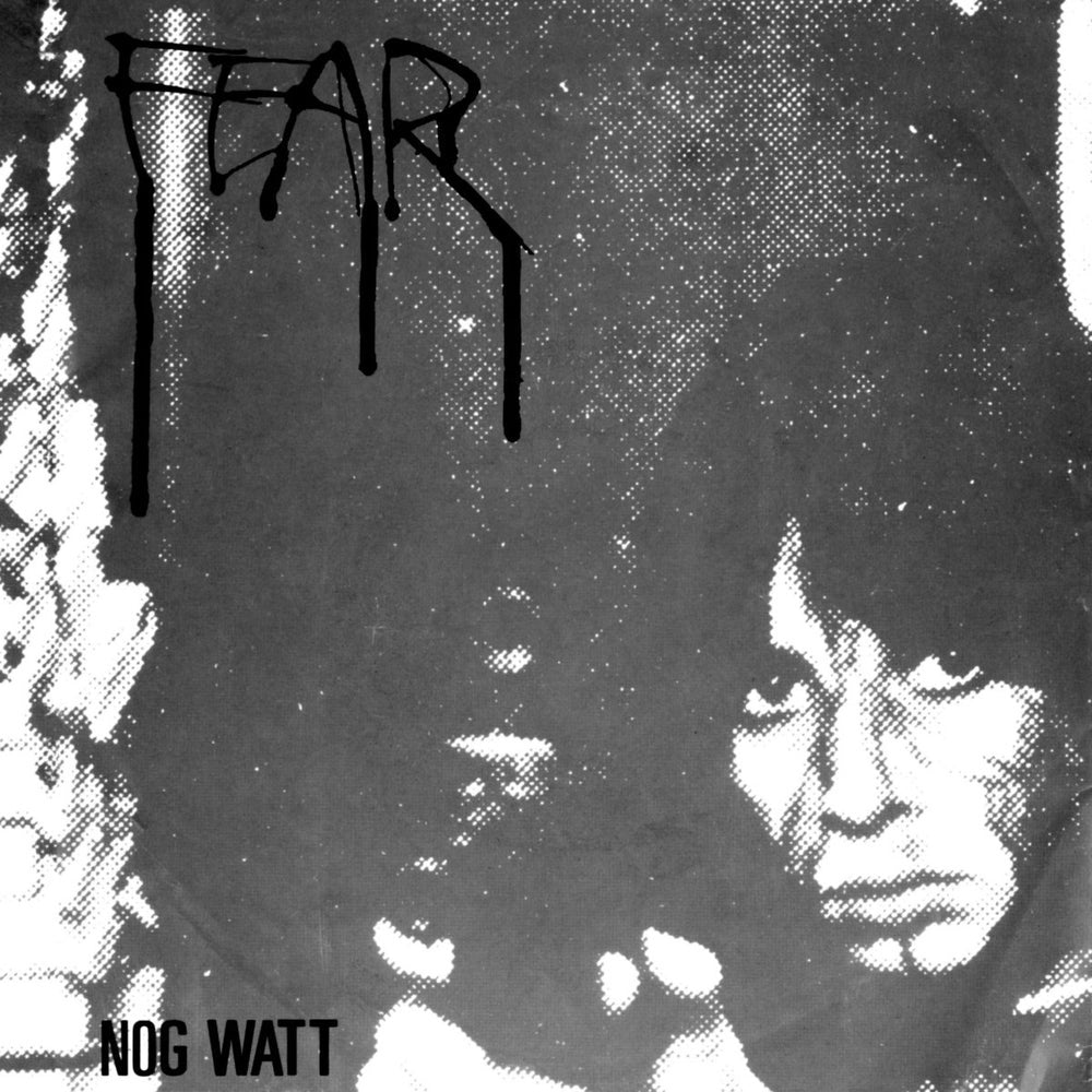 Nog Watt - Fear 7"