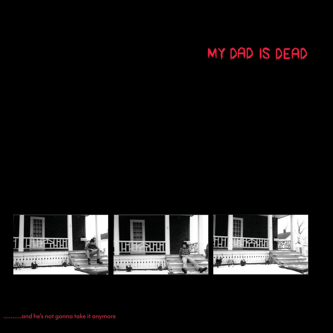 My Dad Is Dead - ...And He's Not Gonna Take It Anymore 2LP
