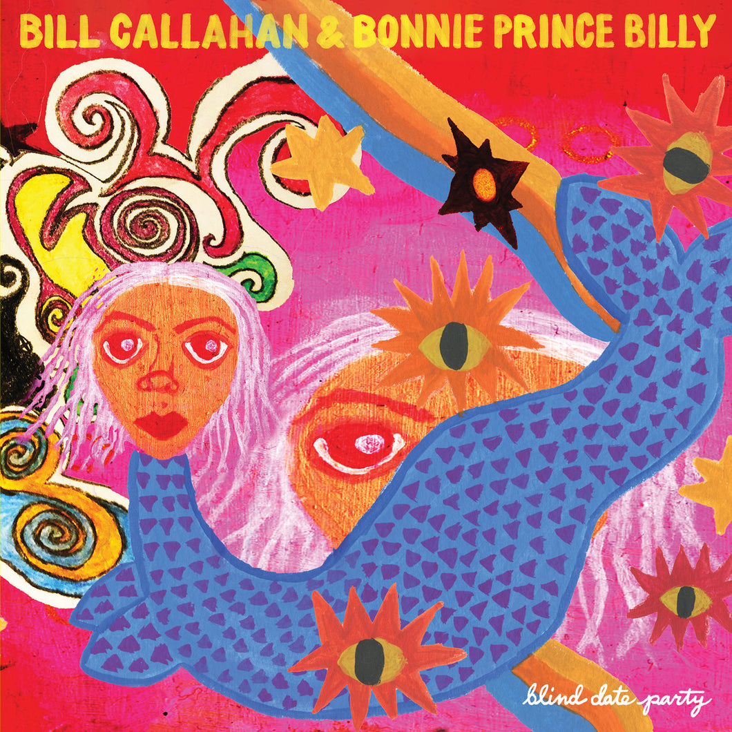 Bill Callahan & Bonnie Prince Billy - Blind Date Party 2LP