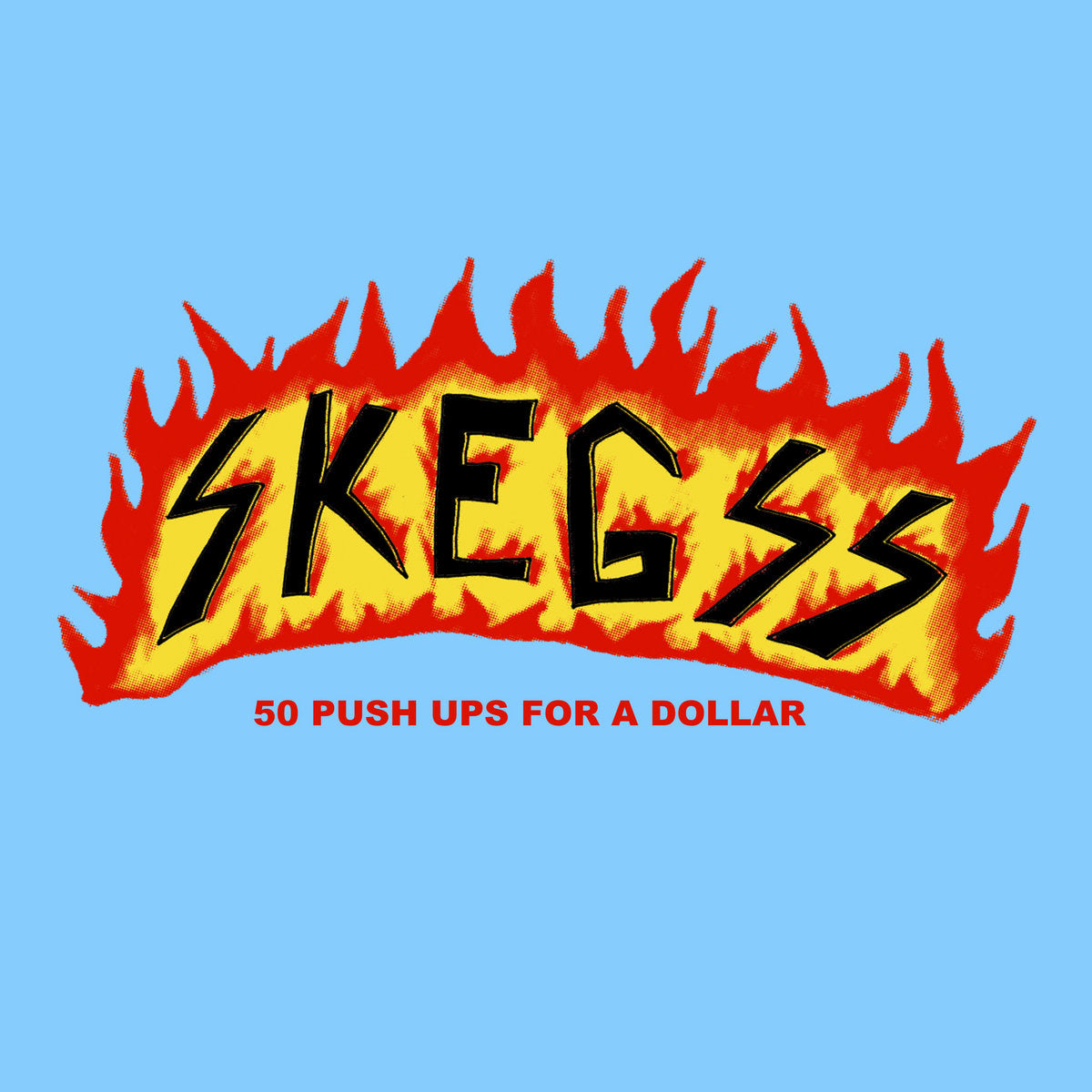 Skegss - 50 Push Ups For A Dollar 12"