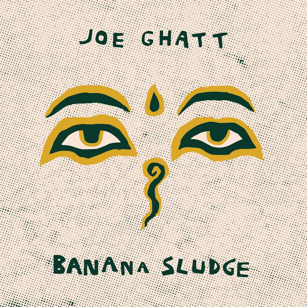 Joe Ghatt - Banana Sludge LP