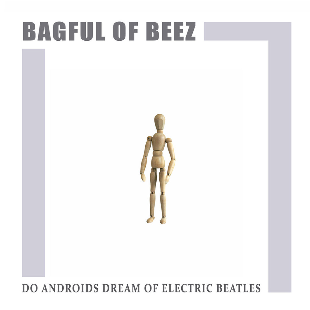 Bagful of Beez - Do Androids Dream of Electric Beatles LP