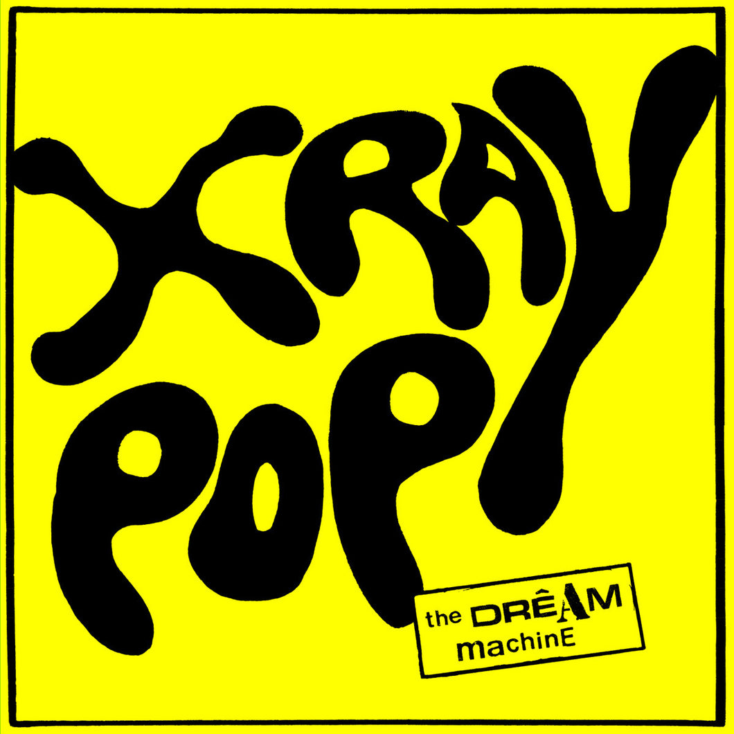 X Ray Pop - Dream Machine LP