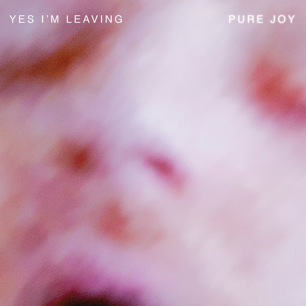 Yes, I'm Leaving - Pure Joy LP