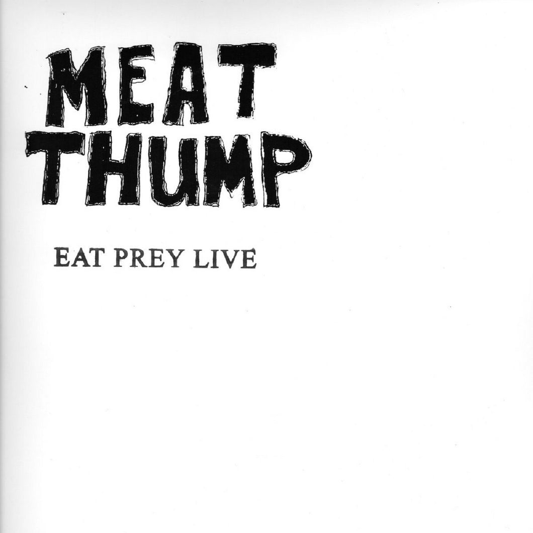 Meat Thump - Eat Prey Live LP