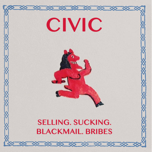 Civic - Selling, Sucking, Blackmail, Bribes 7"