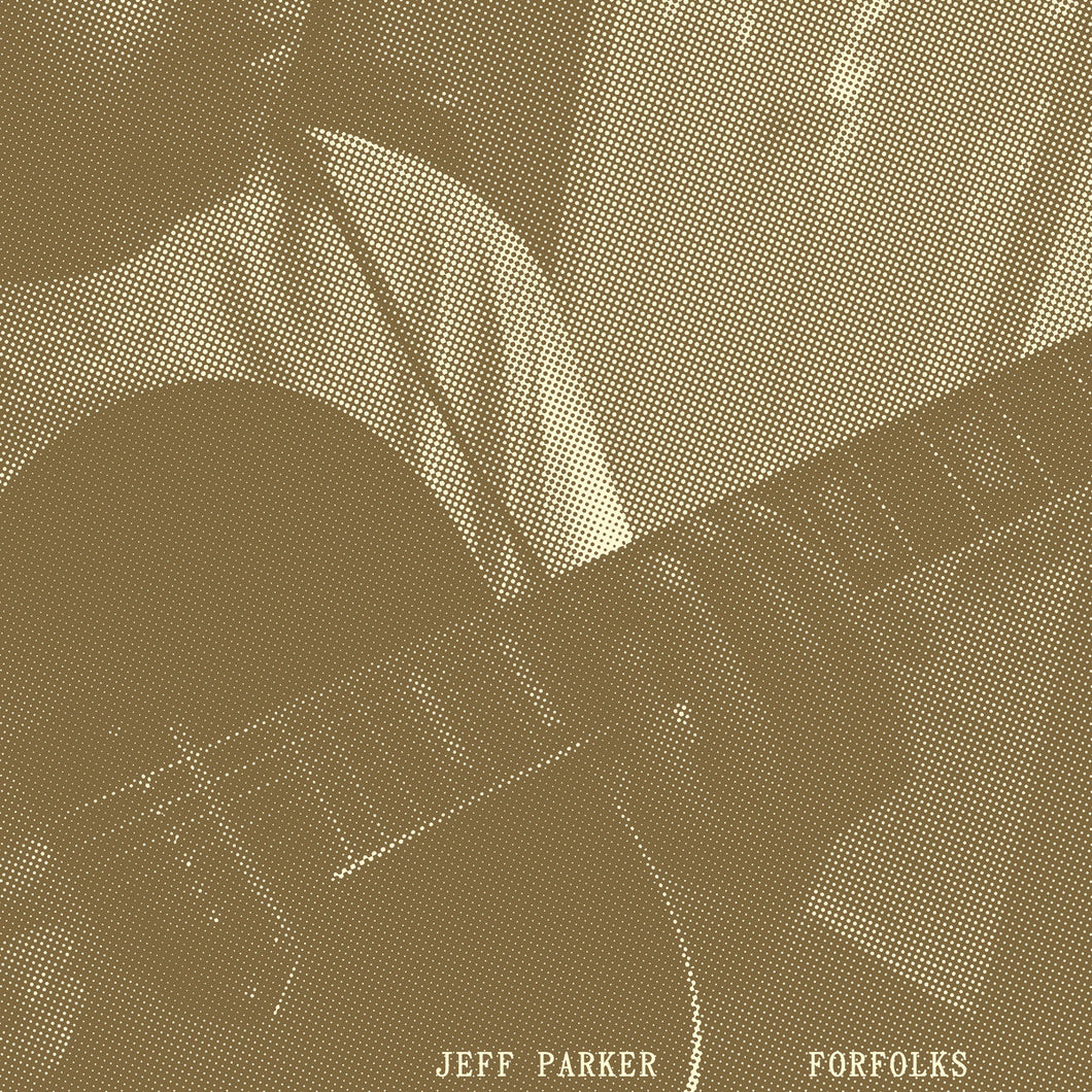 Jeff Parker - Forfolks LP