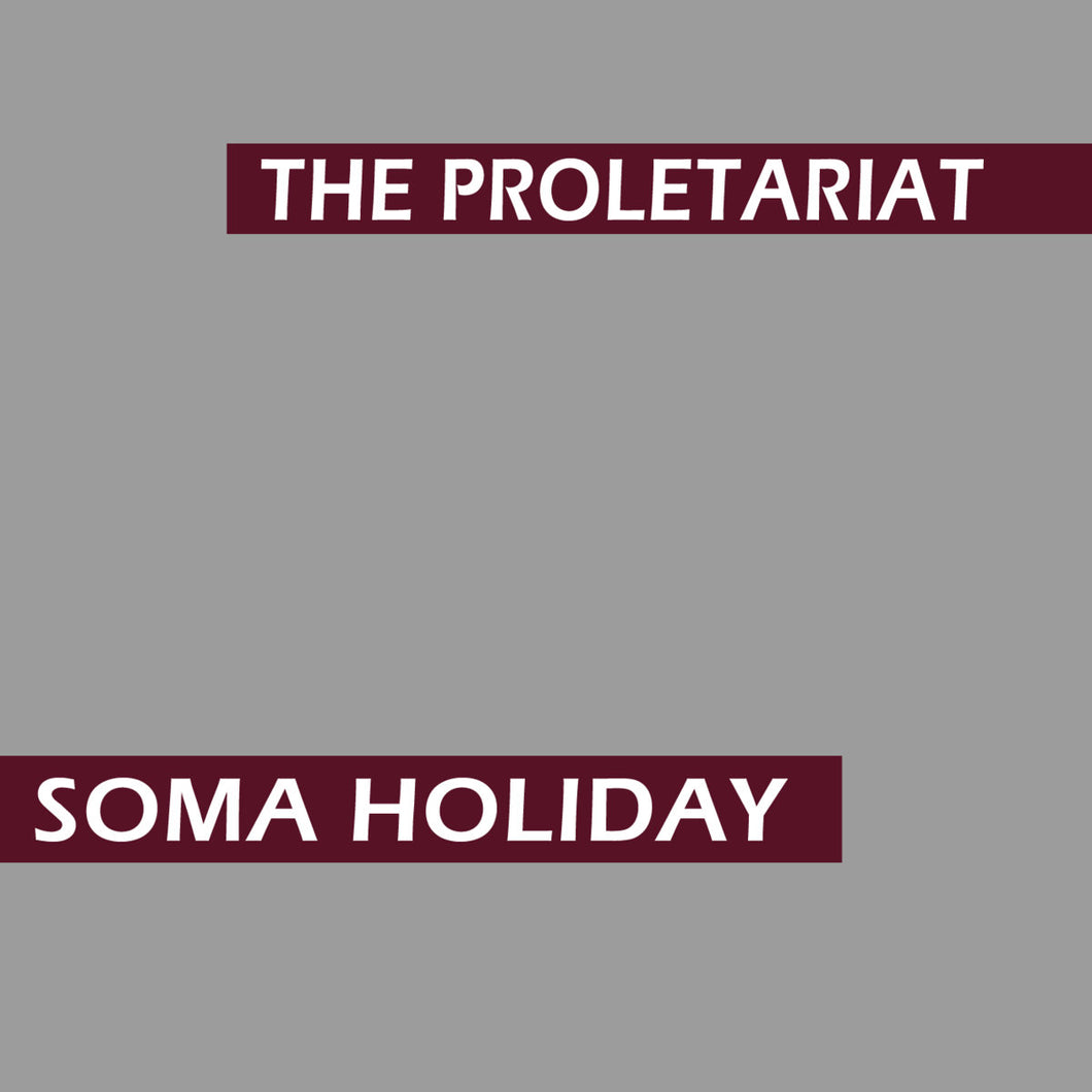 The Proletariat - Soma Holiday LP