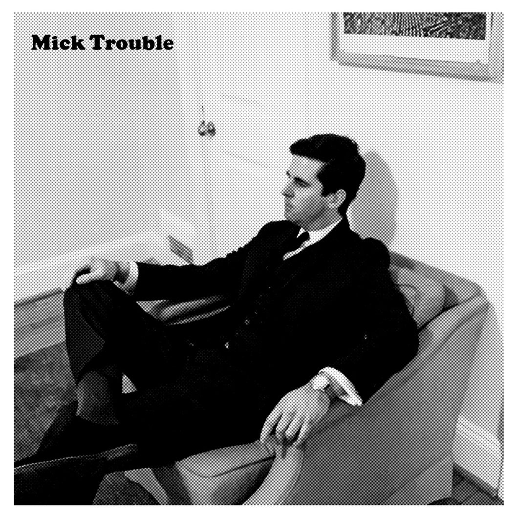 Mick Trouble - It's Mick Trouble's Second LP