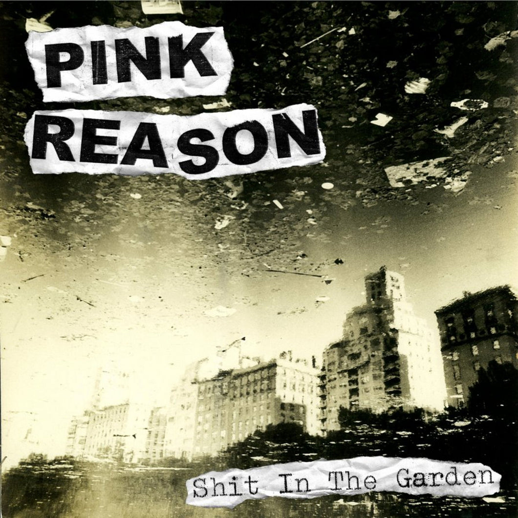 Pink Reason - Shit In The Garden LP