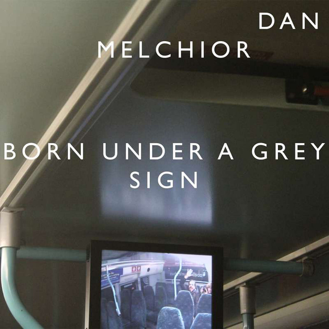 Dan Melchior - Born Under A Grey Sign LP