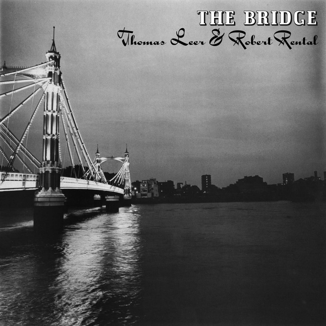 Thomas Leer & Robert Rental - The Bridge LP