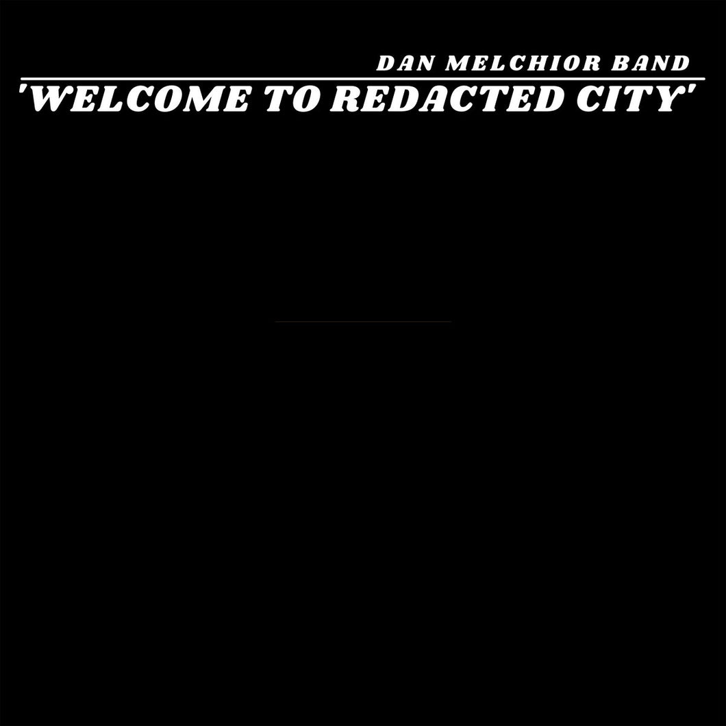 Dan Melchior Band - Welcome To Redacted City 2LP