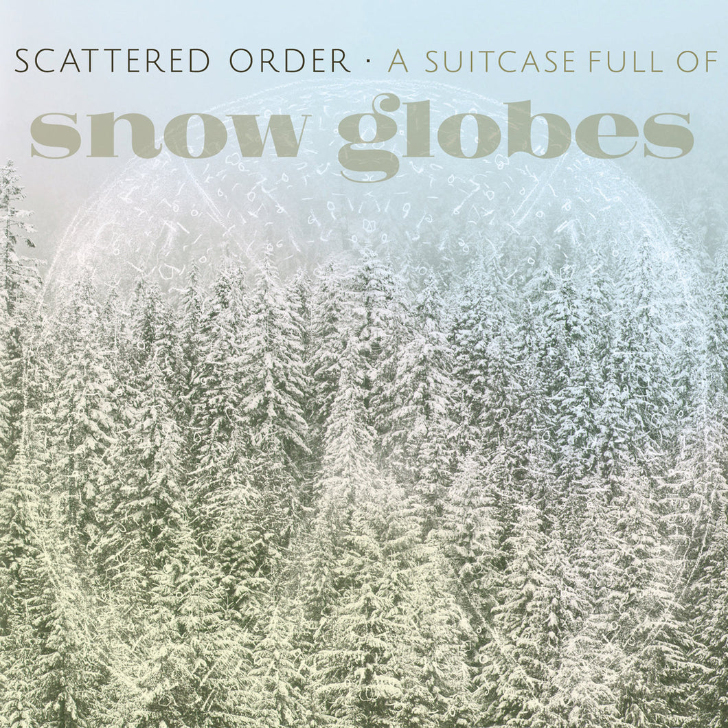 Scattered Order - A Suitcase Full Of Snow Globes CD