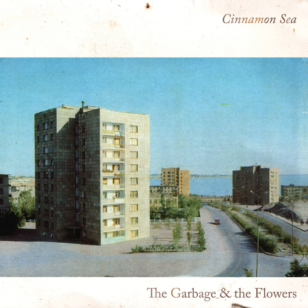 The Garbage & the Flowers - Cinnamon Sea LP
