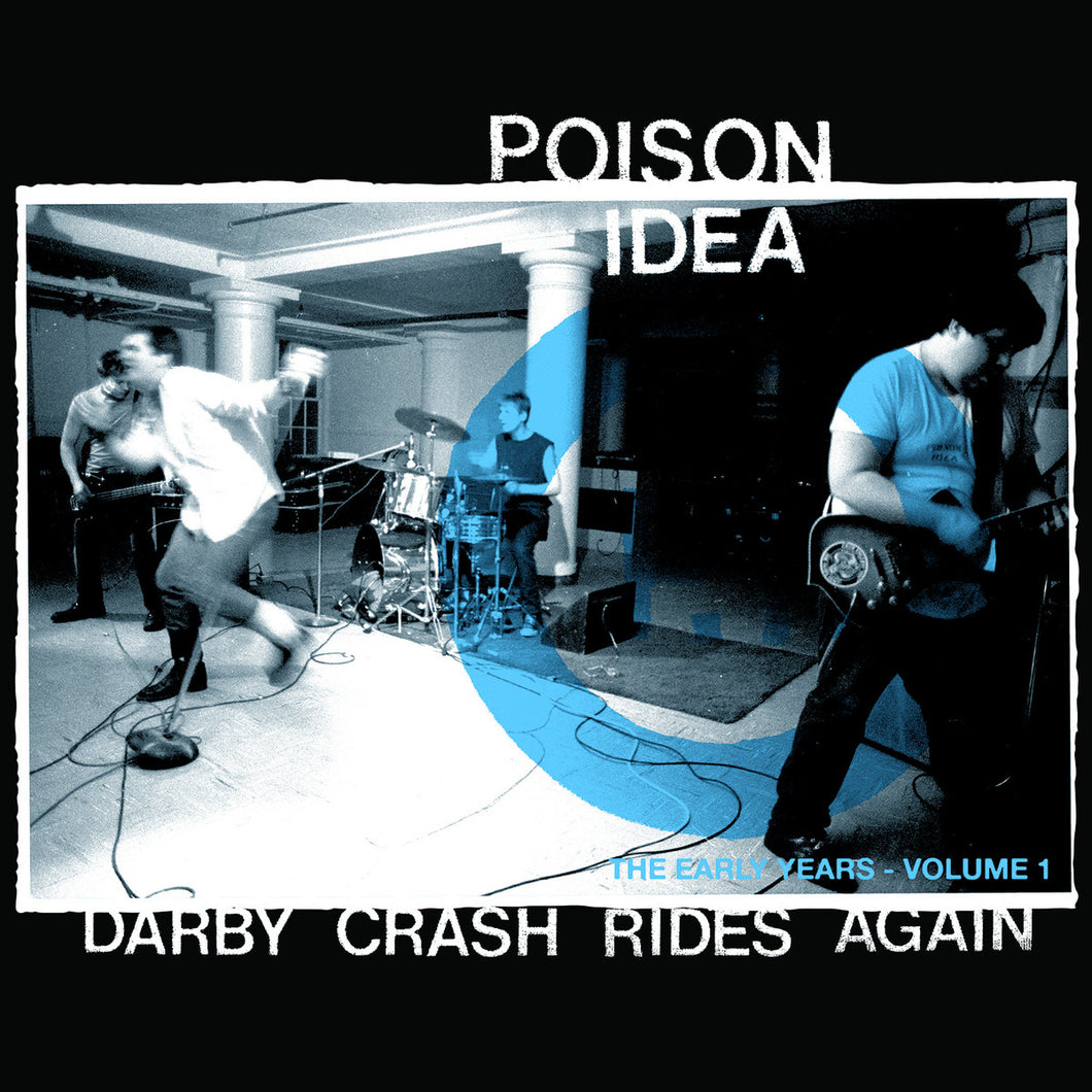 Poison Idea - Darby Crash Rides Again: The Early Years LP