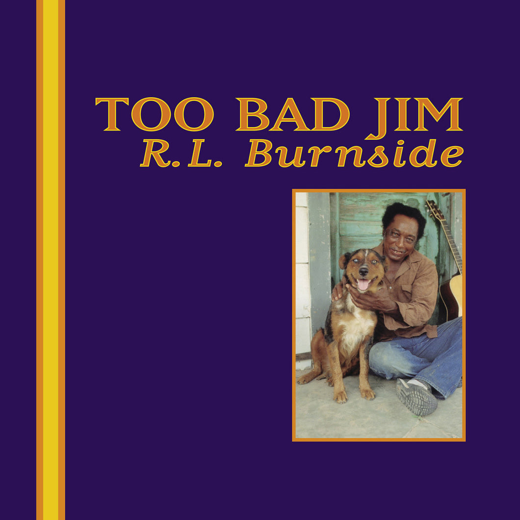 R.L Burnside - Too Bad Jim LP