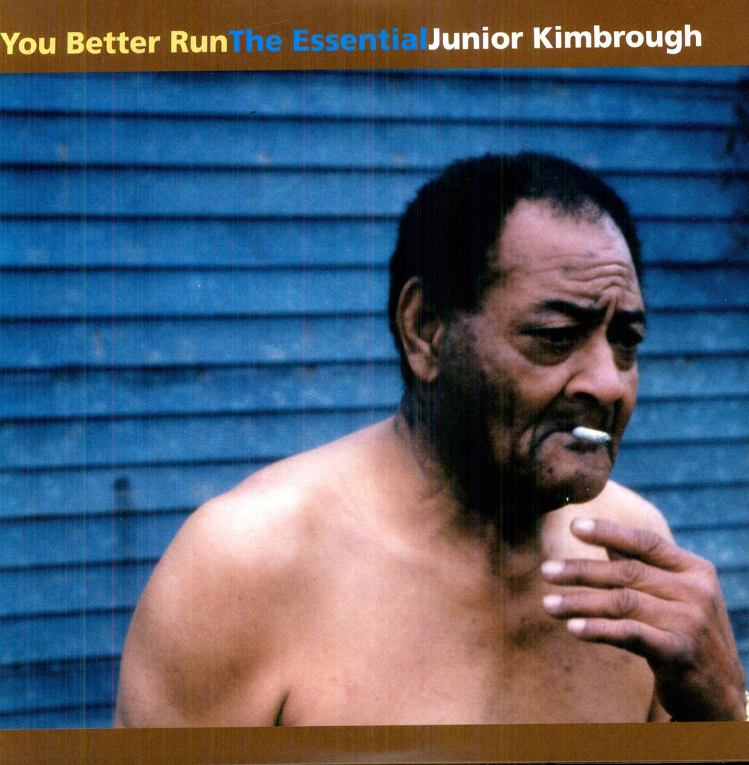 Junior Kimbrough - You Better Run: The Essential 2LP