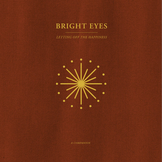 Bright Eyes - Letting Off The Happiness (A Companion) LP