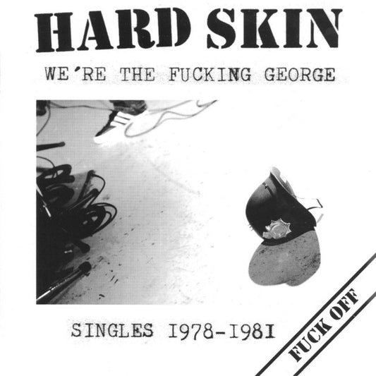 Hard Skin - We're the Fucking George - Singles 1978 - 1981 CD