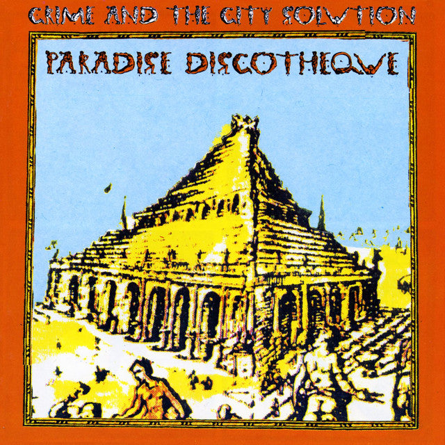 Crime & The City Solution - Paradise Discotheque LP