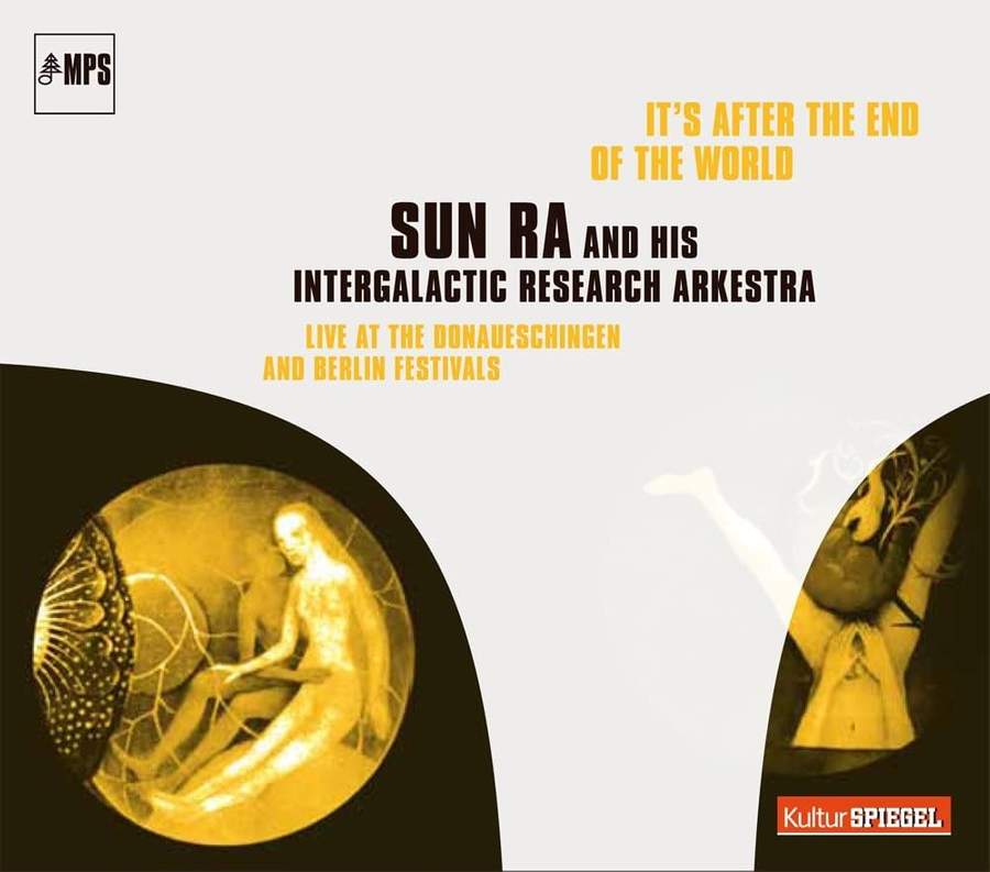 The Sun Ra Arkestra - It's After The End Of The World (Live At The Donaueschingen And Berlin Festivals) CD