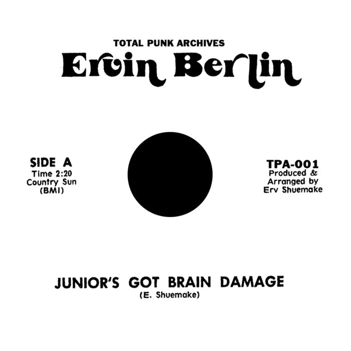 Ervin Berlin- Junior’s Got Brain Damage 7”