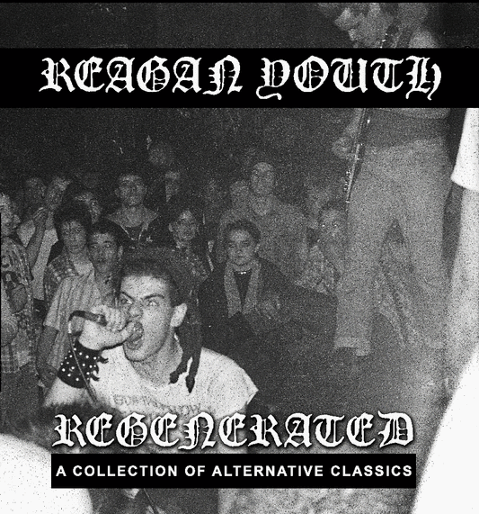 Reagan Youth - Regenerated: A Collection Of Alternative Classics LP