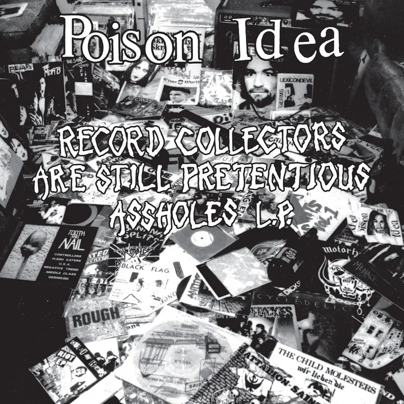 Poison Idea - Record Collectors Are Pretentious Assholes LP