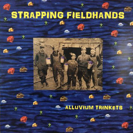 Strapping Fieldhands - Alluvium Trinkets LP