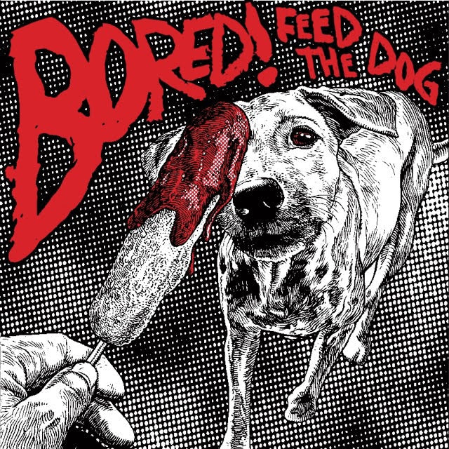 Bored! - Feed The Dog LP